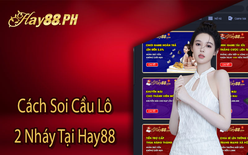 Cách soi cầu lô 2 nháy tại Hay88