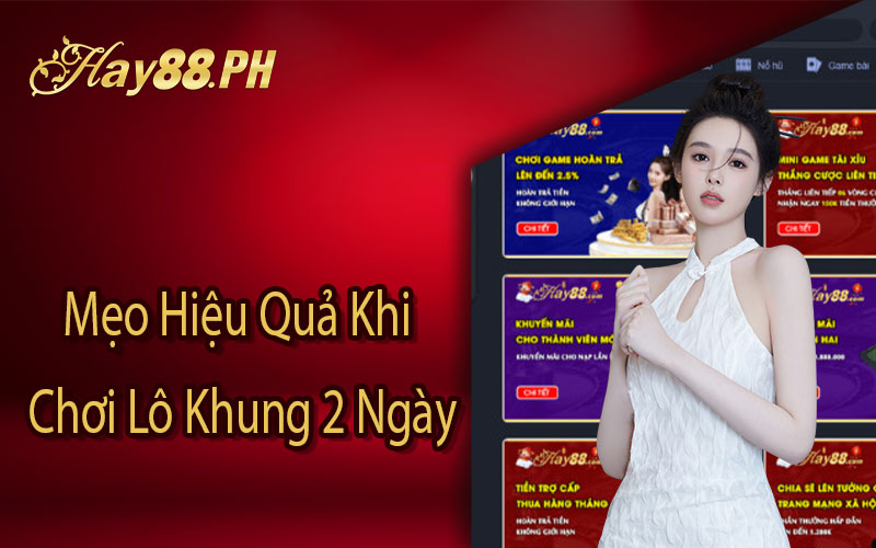 Mẹo Hiệu Quả Khi 
Chơi Lô Khung 2 Ngày