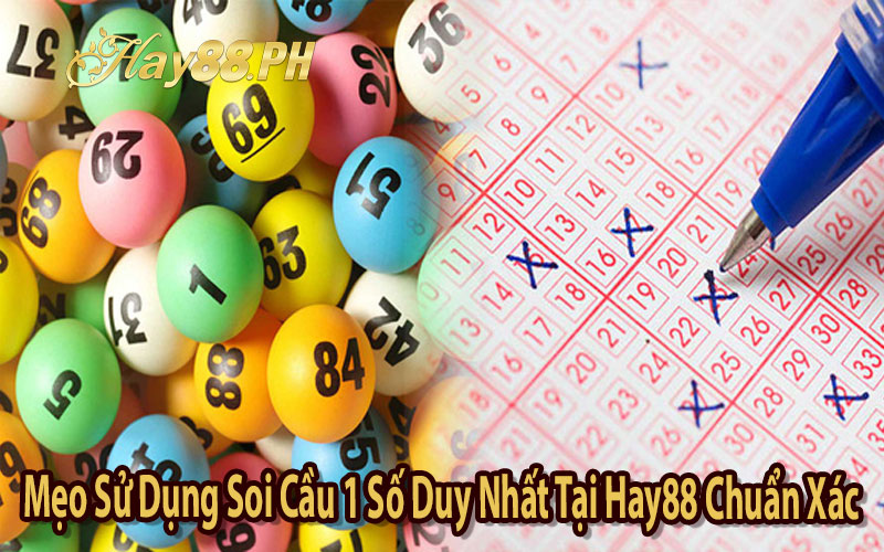 Mẹo Sử Dụng Soi Cầu 1 Số Duy Nhất Tại Hay88 Chuẩn Xác